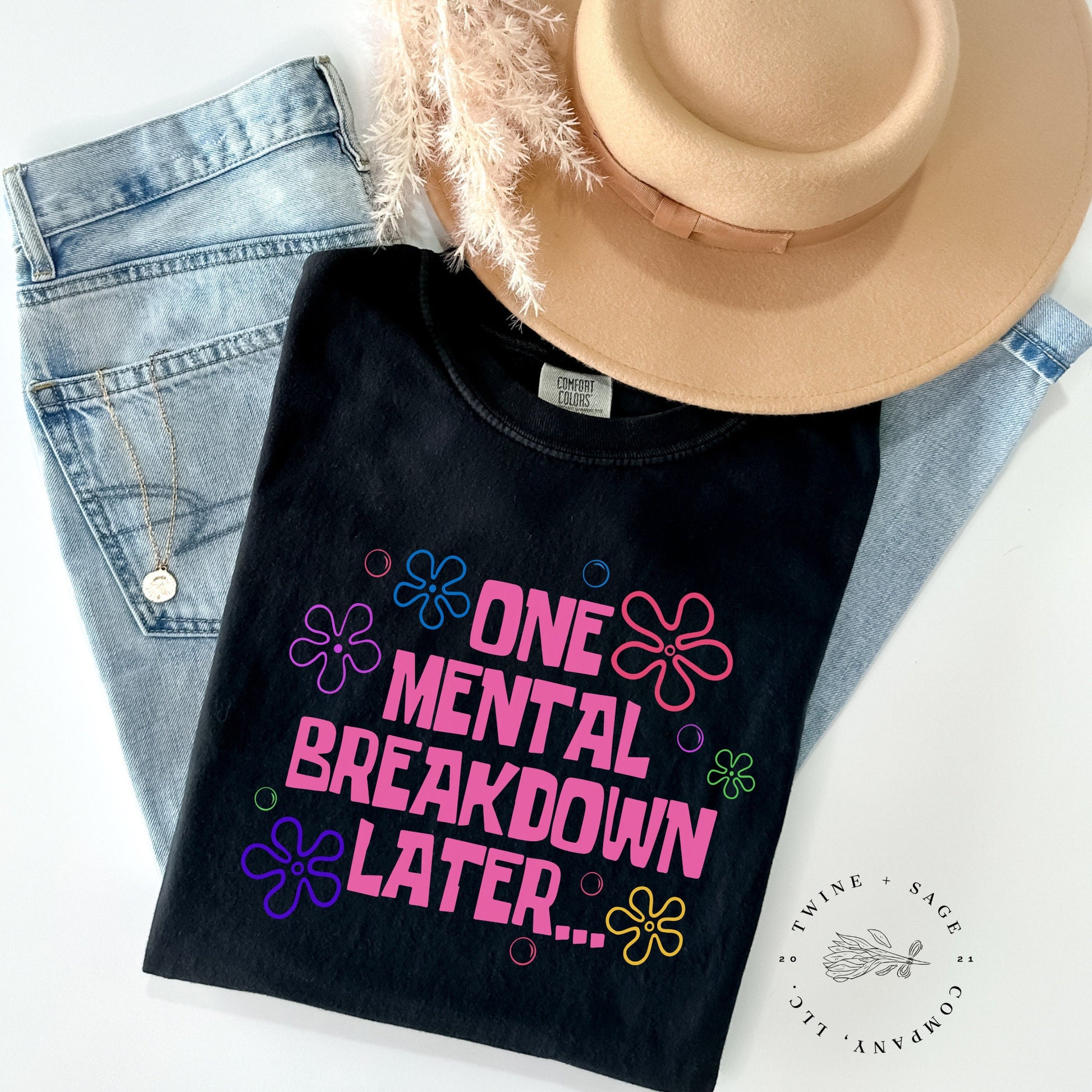 One Mental Breakdown Later Shirt, Mom Shirt, Mama Shirt, Mothers Day Shirt, Graphic Tee Shirt, Comfort Colors Shirt