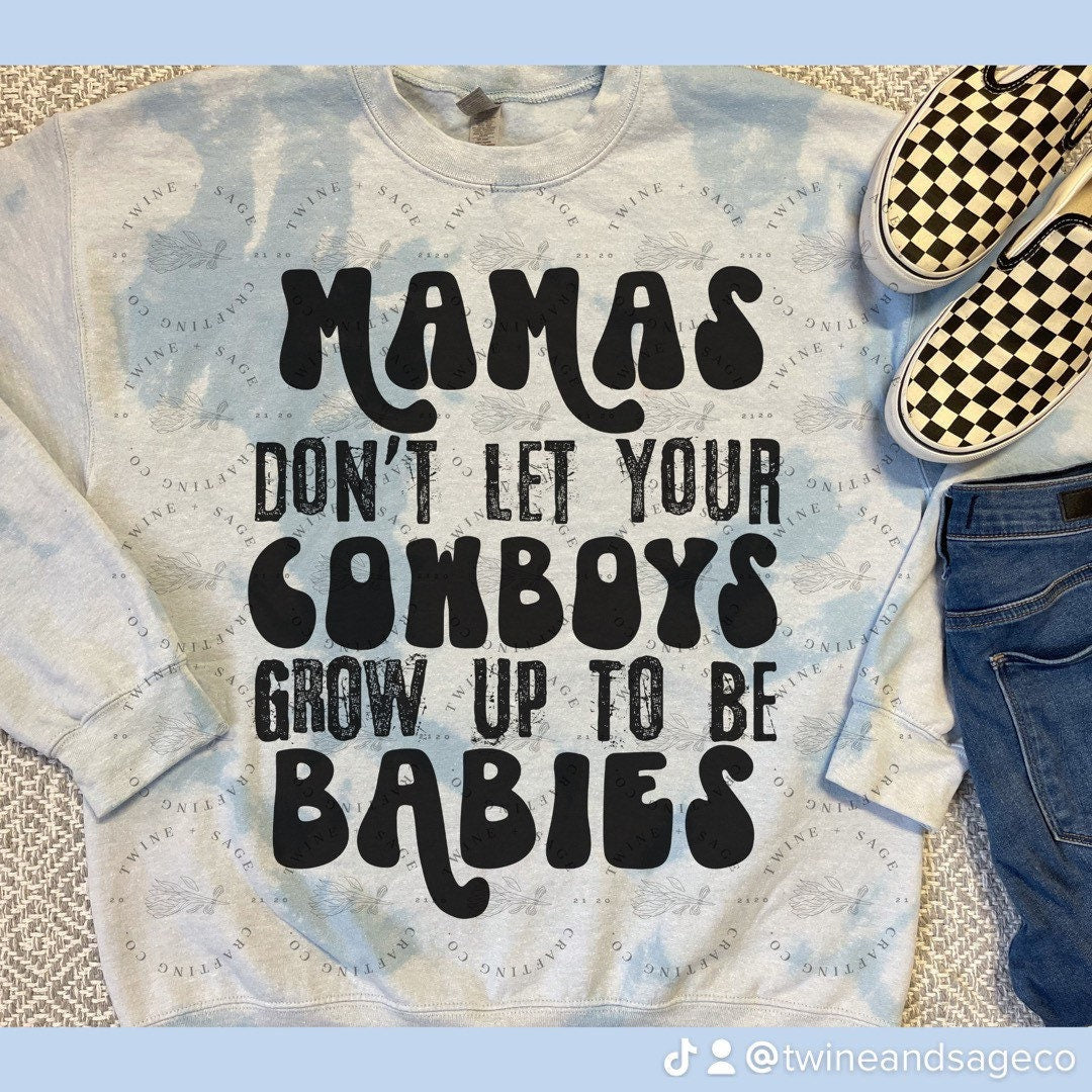 Mamas Don’t Let Your Babies Sweatshirt, Country Girl, Western Sweatshirt