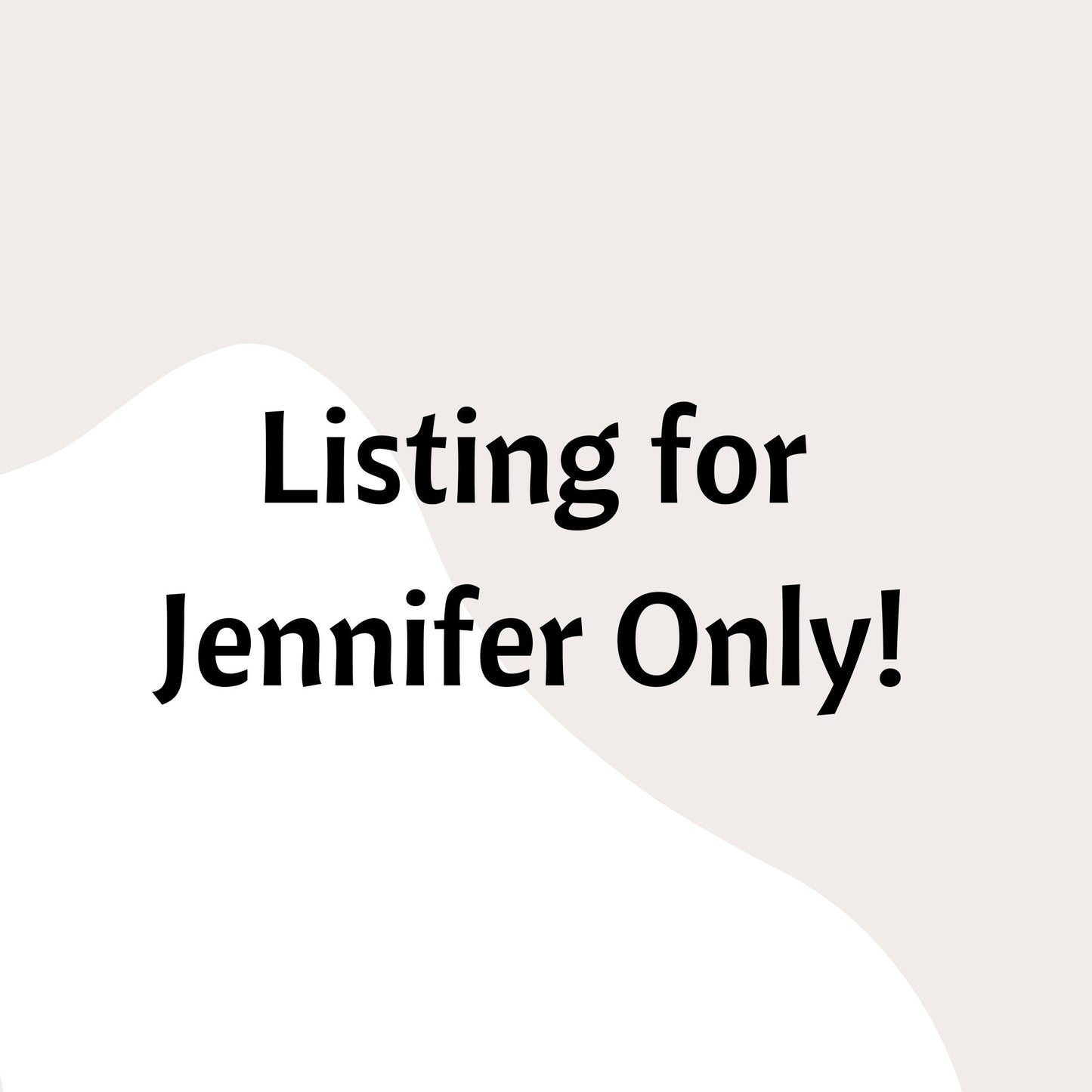 Listing For Jennifer Only!