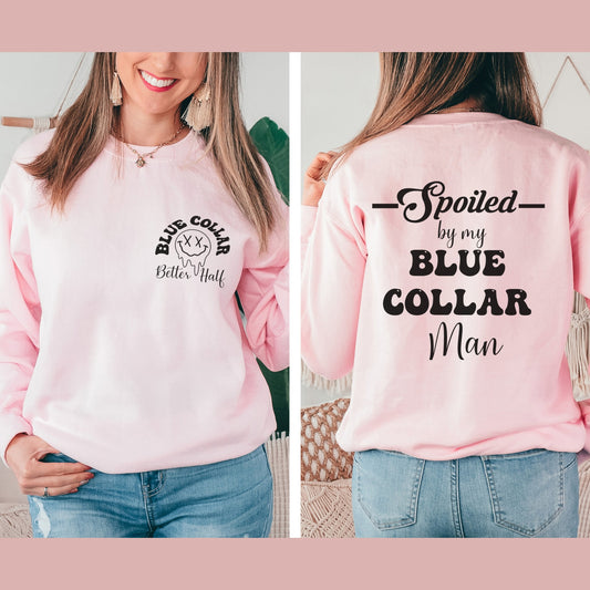 Spoiled By My Blue Collar Man Sweatshirt, Valentines Sweatshirt, Valentine Sweatshirt